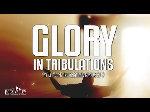 Glory in Tribulations | Romans 5:3-4 | Prayer Video