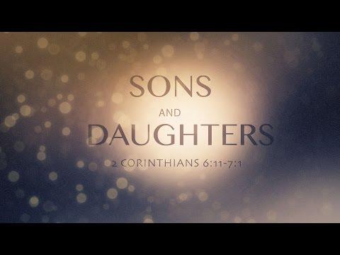 Sons and Daughters (2 Corinthians 6:11-7:1)