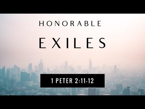 1 Peter 2:11-12  "Honorable Exiles" - Pastor Caleb Acree