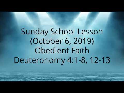 Sunday School Lesson (October 6 2019) Obedient Faith Deuteronomy 4:1-8, 12-13