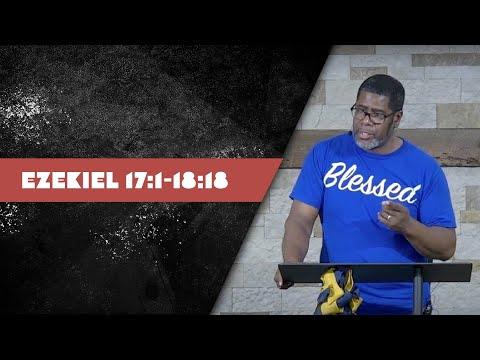 Ezekiel 17:1-18:18 // Wednesday Service