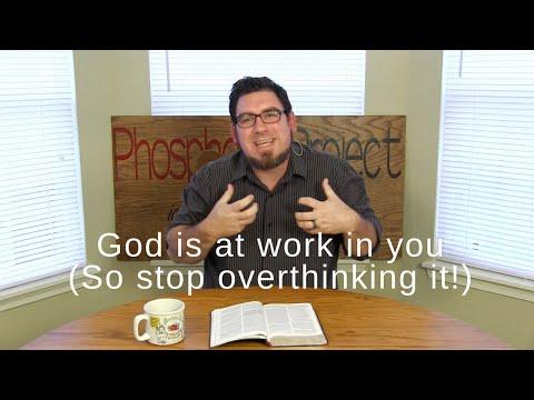 God is at work in you. Don't overthink it! | Philippians 2:13 [Daily Devotional]
