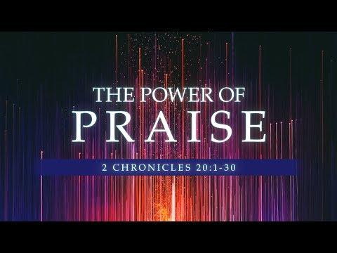 THE POWER OF PRAISE 2 CHRONICLES 20:1-30