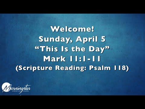 Mark 11:1-11 - This Is the Day