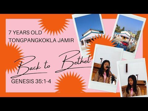 BACK TO BETHEL | 7 Years Old Tongpangkokla Jamir Reciting Genesis 35:1-4