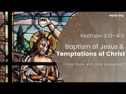 Baptism of Jesus & Temptations of Christ—Matthew 3:13–4:11 (Bible Study with Hank Hanegraaff)