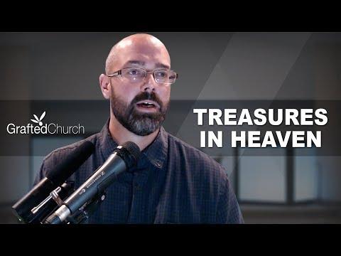 Treasures in Heaven (Matthew 6:19-34)