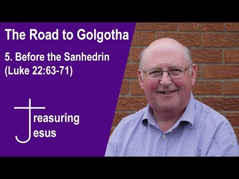 Road to Golgotha 5. Before the Sanhedrin (Luke 22:63-71)