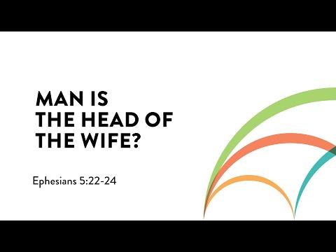 Ephesians 5 || Man is the head of the wife?!?