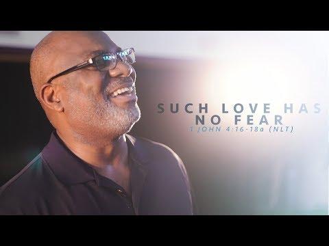1 John 4:16-18a  - Such Love Has No Fear | D.C. Washington