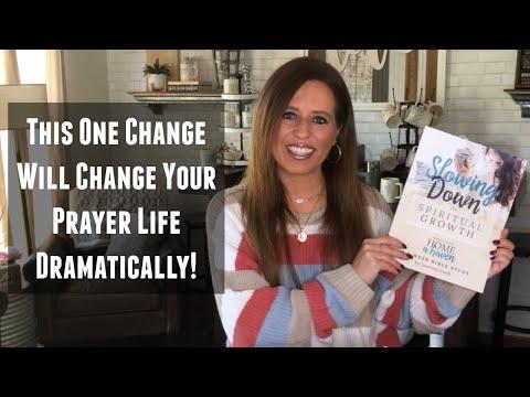 This One Change Will Change Your Prayer Life Dramatically!