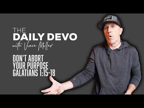 Don't Abort Your Purpose | Devotional | Galatians 1:15-18