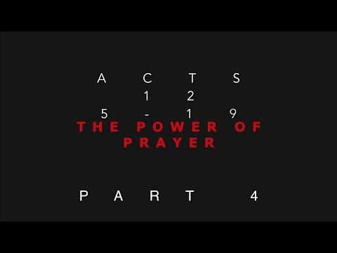 Acts 12:5-19 The Power of Prayer Part 4