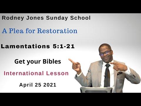 A Plea for Restoration, Lamentations 5:1-21, April 25, 2021, Sunday school lesson