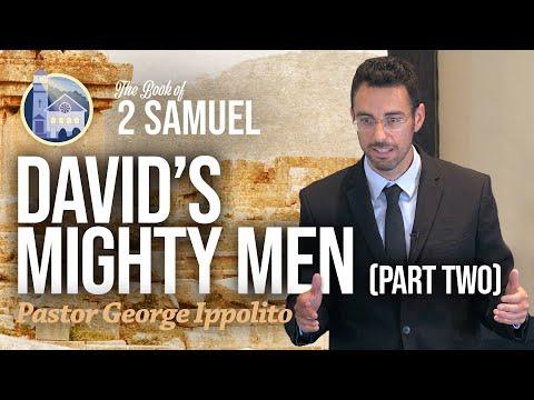 David's Mighty Men - Part two (2 Samuel 23:18-39)