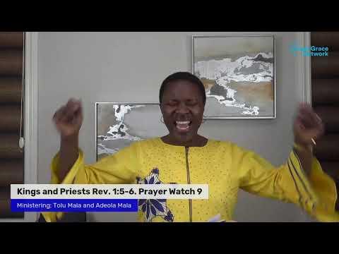 #WatchesPrayer #GreatGrace Kings and Priest. Rev. 1:5-6. Prayer Watch 9. Tolu Mala and Adeola Mala