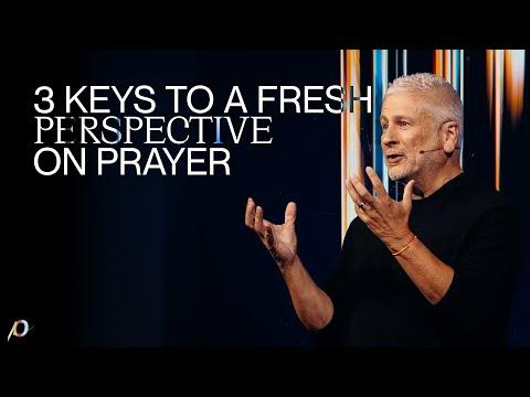 3 Keys to a Fresh Perspective on Prayer - Louie Giglio