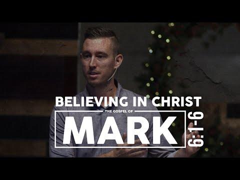 Believing in Christ | Mark 6:1-6 | FULL SERMON