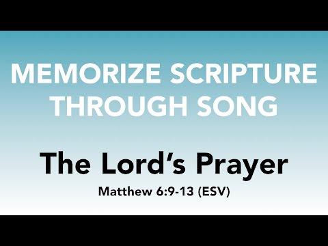 Matthew 6:9-13 (ESV) - The Lord's Prayer - Memorize Scripture through Song