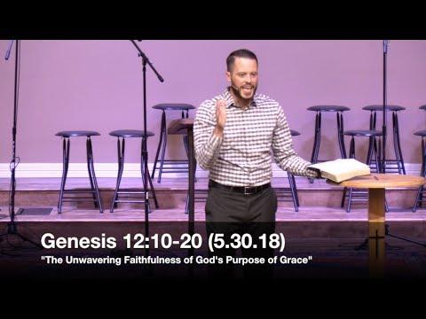 Unwavering Faithfulness of God's Purpose of Grace - Genesis 12:10-20 (5.30.18) - Jordan Rogers