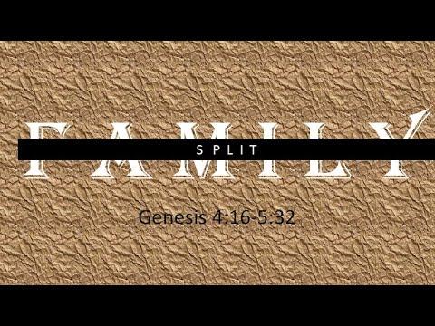 Family Split - Genesis 4:16-5:32