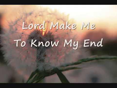 Lord Make Me To Know My End (Psalm 39:4-6)