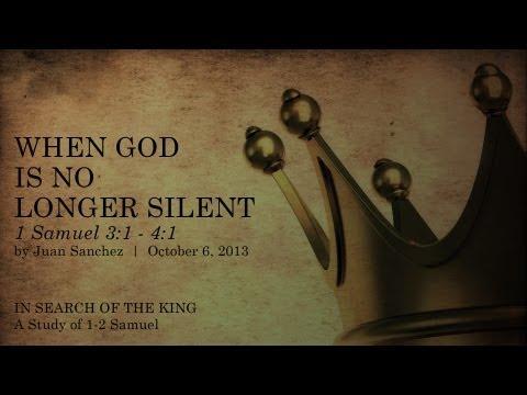 Juan Sanchez, "When God Is No Longer Silent" - 1 Samuel 3:1 - 4:1