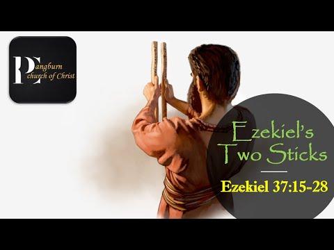 EZEKIEL’S TWO STICKS | Ezekiel 37:15-28