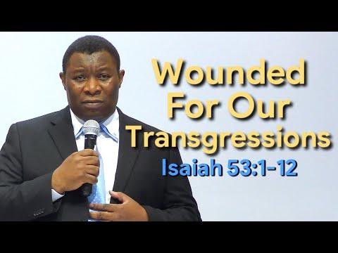 Wounded For Our Transgressions Isaiah 53:1-12 | Pastor Leopole Tandjong