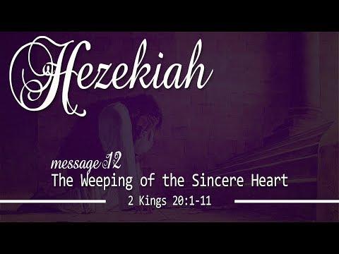 The Weeping Of The Sincere Heart: 2 Kings 20:1-11