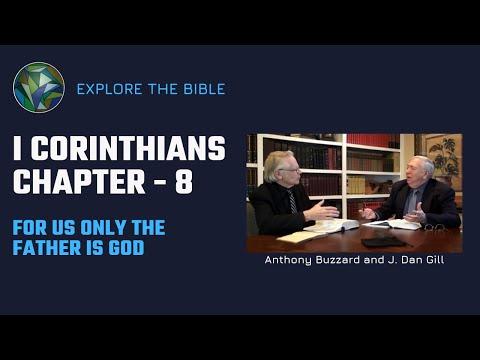 1 Cor. 8:6 - For Us Only the Father is God (1 Cor. Ch. 8) - J. Dan Gill & Anthony Buzzard