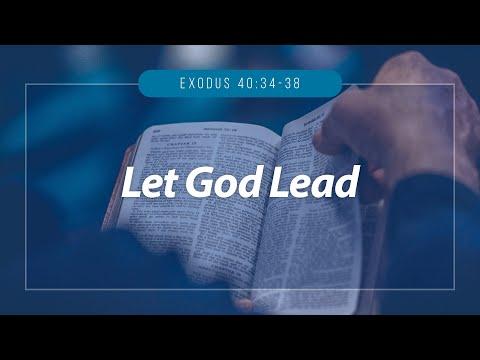 Let God Lead | Exodus 40:34-38