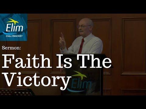 Faith Is The Victory (Genesis 14:13-16) - Pastor Denver Michael - Cullybackey Elim Church