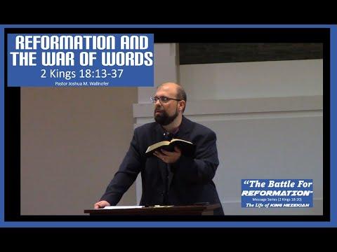 2 Kings 18:13-37: "Reformation And The War of Words" by Pastor Wallnofer