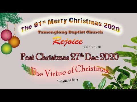27 Dec. 2020 Post Christmas. The Virtue of Christmas Galatians 4:4-7