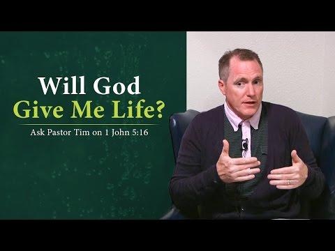 Will God Give Me Life? (1 John 5:16) - Ask Pastor Tim