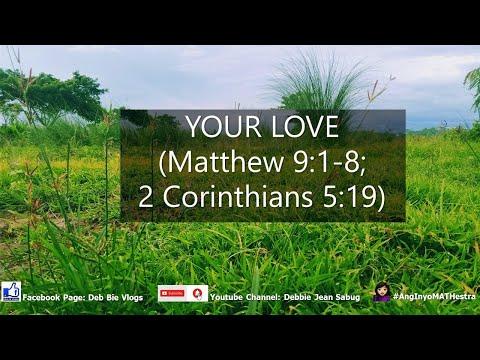 YOUR LOVE (MATTHEW 9:1-8; 2 CORINTHIANS 5:19) #AngInyoMATHestra