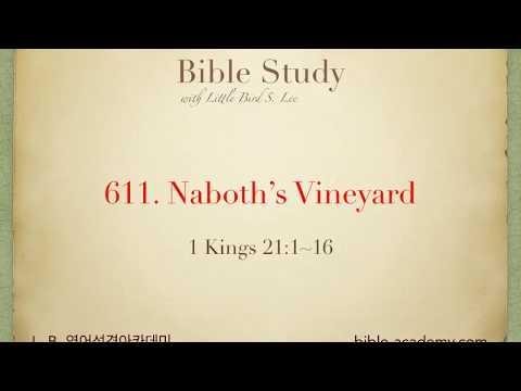 611. Naboth’s Vineyard - 1 Kings 21:1~16