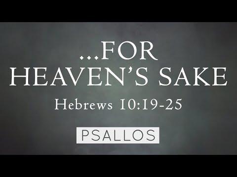 Psallos - ...For Heaven's Sake (Hebrews 10:19-25) [Lyric Video]