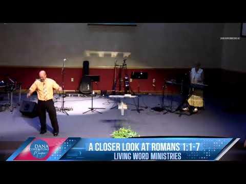 A Closer Look at Romans 1:1-7 - Living Word Ministries with Pastor Dana Coverstone