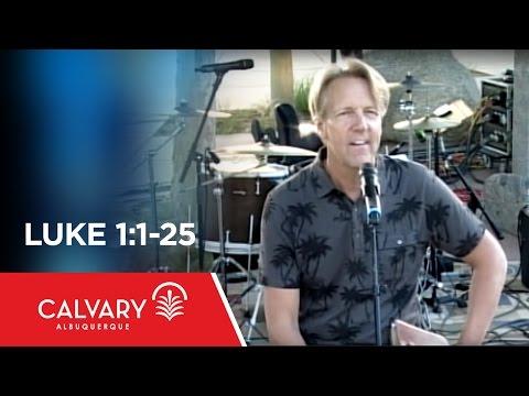 Luke 1:1-25 - Skip Heitzig