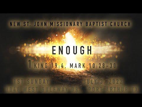 Enough - 1 King 19:4 , Mark 10: 28-30   /  1st Sunday  July 3, 2022