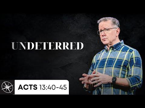 Useful to the Lord: Undeterred (Acts 13:40-45) | Pastor Mike Fabarez