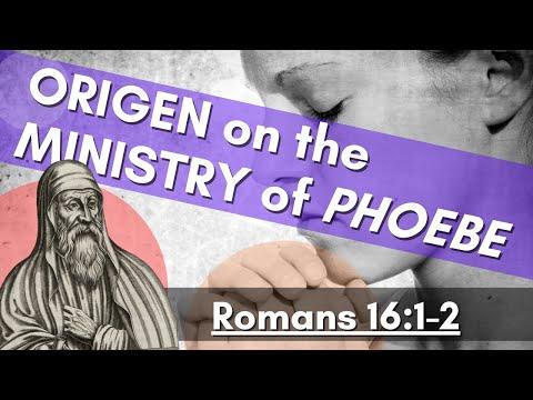 What ORIGEN thought about PHOEBE in Romans 16:1-2!!