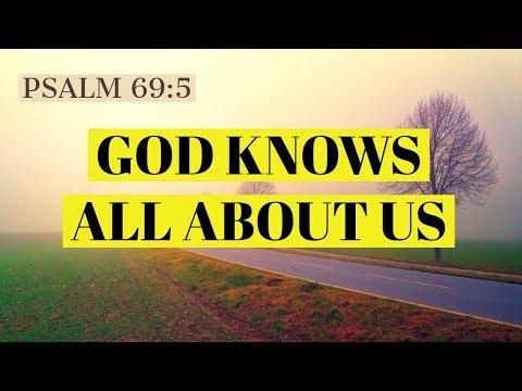 God knows our sins and foolishness psalm 69:5 |Sermons