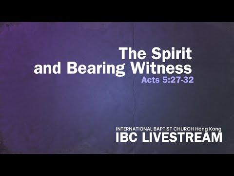 IBC Sermon LiveStream_The Spirit and Bearing Witness (Acts 5:27-32)_13June2021