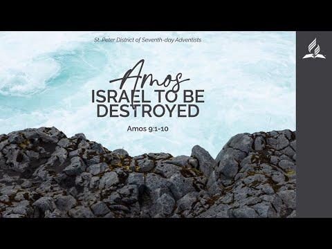 Israel To Be Destroyed • Amos 9:1-10 | The Book of Amos
