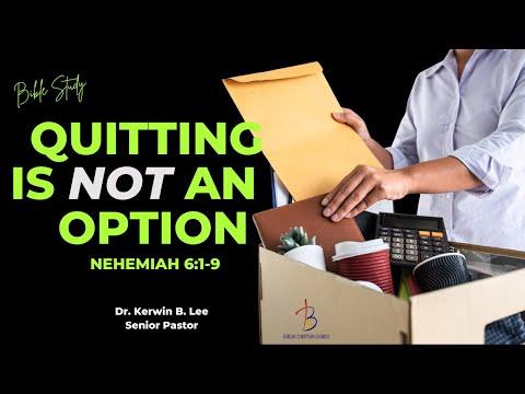 9/27/2022  Bible Study: Quitting Is Not An Option - Nehemiah 6:1-9
