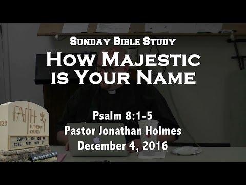 How Majestic is Your Name (Psalm 8:1-5)