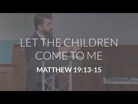 Let the Children Come to Me (Matthew 19:13-15)